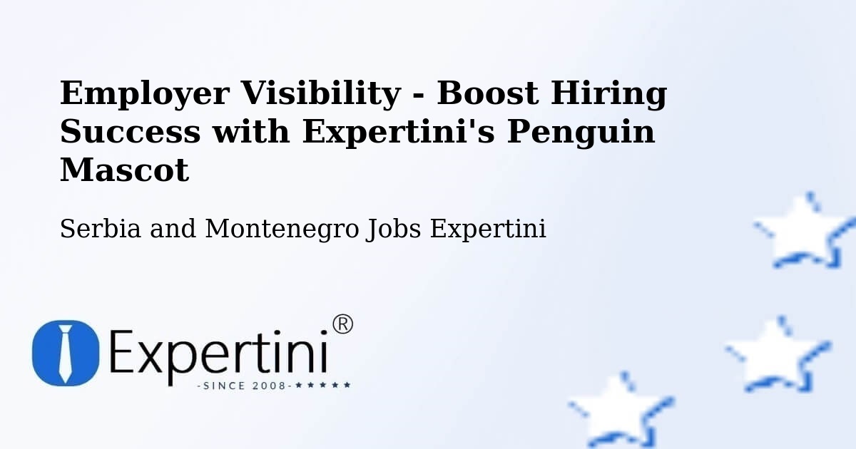 Employer Visibility Strategy – Ellison - Serbia and Montenegro Jobs Expertini